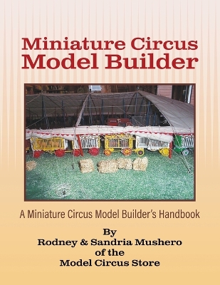 Miniature Circus Model Builder: A Miniature Circus Model Builder's Handbook book