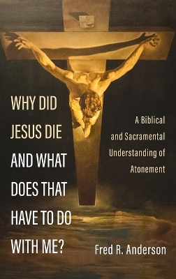 Why Did Jesus Die and What Does That Have to Do with Me? book