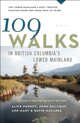 109 Walks in British Columbia's Lower Mainland by John Halliday