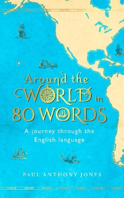 Around the World in 80 Words: A Journey Through the English Language book