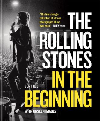 The Rolling Stones In the Beginning: With unseen images book