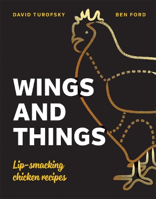 Wings and Things: Lip-smacking Chicken Recipes book