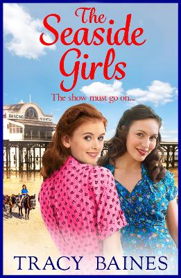 The Seaside Girls: The start of a wonderful historical saga series from Tracy Baines by Tracy Baines