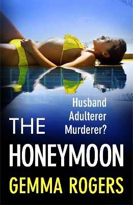The Honeymoon: An addictive, heart-pounding thriller from Gemma Rogers by Gemma Rogers