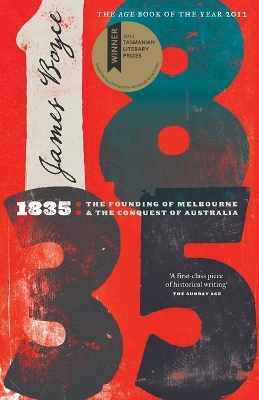 1835: The Founding Of Melbourne & The Conquest Of Australia book