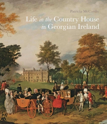 Life in the Country House in Georgian Ireland book