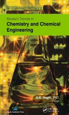 Modern Trends in Chemistry and Chemical Engineering by A. K. Haghi