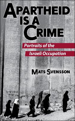 Apartheid is a Crime (2nd Edition): Portraits of the Israeli Occupation of Palestine book