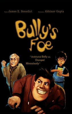 Bully's Foe: Undefeated bully who changed miraculously book