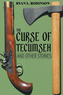 The Curse of Tecumseh: And Other Stories book