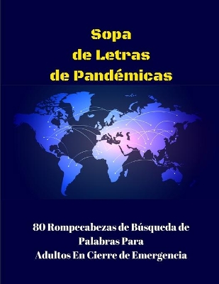 Sopa de Letras Pandémicas: 80 Rompecabezas de Búsqueda de Palabras Para Adultos En Cierre de Emergencia book