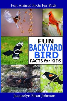 Fun Backyard Bird Facts for Kids book