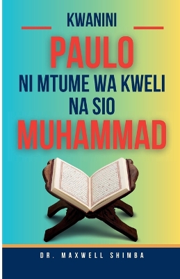 Kwanini Paulo ni Mtume wa Kweli na siyo Muhammad book