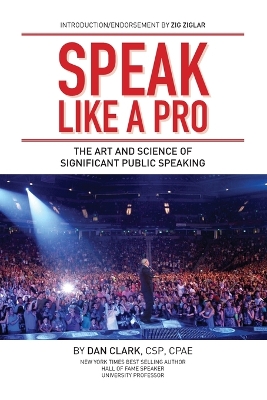 Speak Like A Pro by Dan Clark