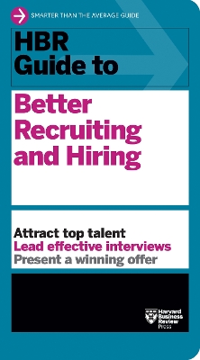 HBR Guide to Better Recruiting and Hiring by Harvard Business Review
