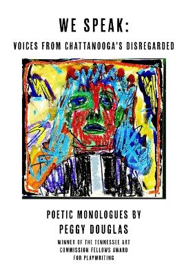 We Speak: Voices from Chattanooga's Disregarded book