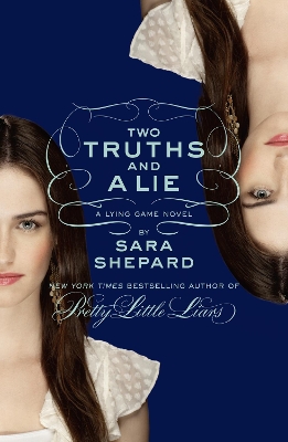 The Two Truths and a Lie: A Lying Game Novel by Sara Shepard