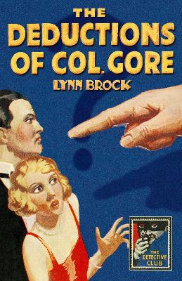 The Deductions of Colonel Gore (Detective Club Crime Classics) book