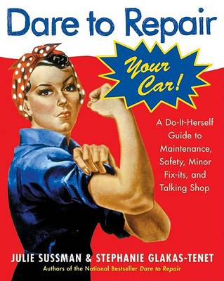 Dare to Repair Your Car by Julie Sussman