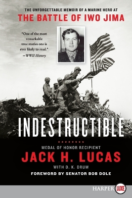 Indestructible: The Unforgettable Memoir of a Marine Hero at the Battle of Iwo Jima [Large Print] book