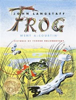 Frog Went A-Courtin' by John Langstaff