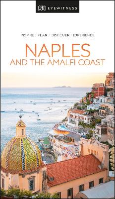DK Eyewitness Naples and the Amalfi Coast by DK Eyewitness