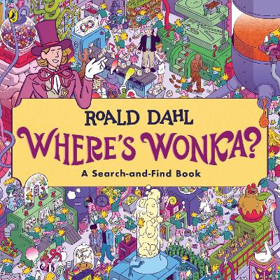 Where's Wonka?: A Search-and-Find Book by Roald Dahl