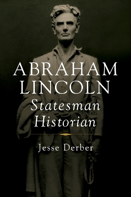 Abraham Lincoln, Statesman Historian book