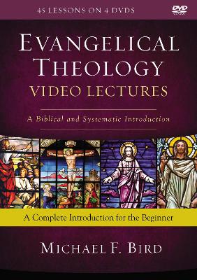 Evangelical Theology Video Lectures: A Biblical and Systematic Introduction book