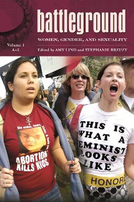 Battleground: Women, Gender, and Sexuality [2 volumes] by Stephanie Brzuzy