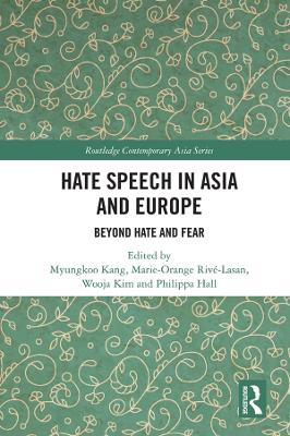 Hate Speech in Asia and Europe: Beyond Hate and Fear book