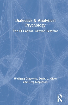 Dialectics & Analytical Psychology: The El Capitan Canyon Seminar book