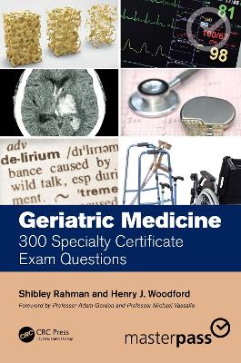 Geriatric Medicine: 300 Specialty Certificate Exam Questions by Shibley Rahman