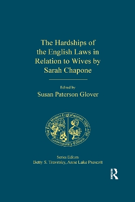 The Hardships of the English Laws in Relation to Wives by Sarah Chapone by Susan Paterson Glover