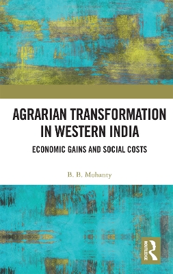 Agrarian Transformation in Western India: Economic Gains and Social Costs book