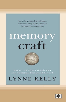 Memory Craft: Improve your memory using the most powerful methods from around the world by Lynne Kelly