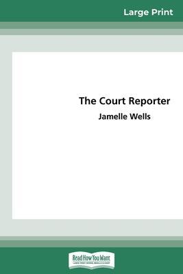 Court Reporter (16pt Large Print Edition) book