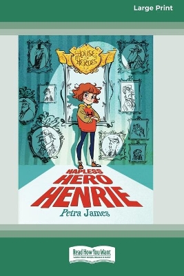 House of Heroes Book 1: Hapless Hero Henrie (16pt Large Print Edition) book
