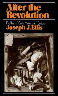 After the Revolution by Joseph J. Ellis