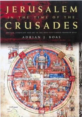 Jerusalem in the Time of the Crusades book