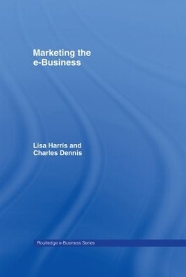 Marketing the e-Business by Lisa Harris