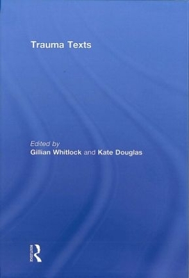 Trauma Texts by Gillian Whitlock