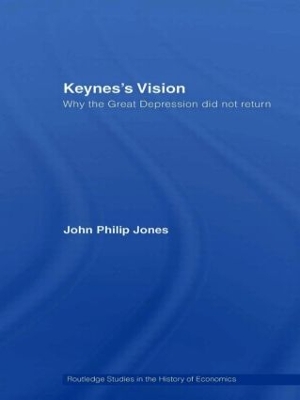 Keynes's Vision by John Philip Jones