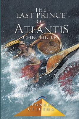 The Last Prince of Atlantis Chronicles Book I book