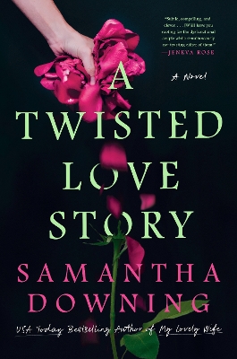 A Twisted Love Story by Samantha Downing