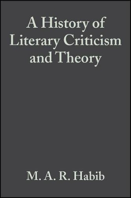 History of Literary Criticism by M. A. R. Habib
