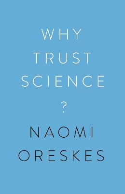 Why Trust Science? by Naomi Oreskes