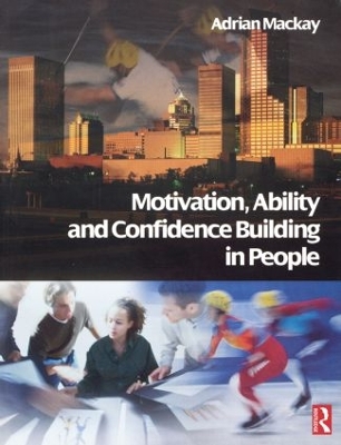 Motivation, Ability and Confidence Building in People book