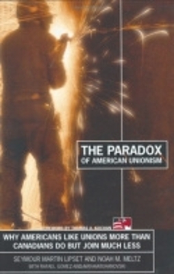 The Paradox of American Unionism by Seymour Martin Lipset