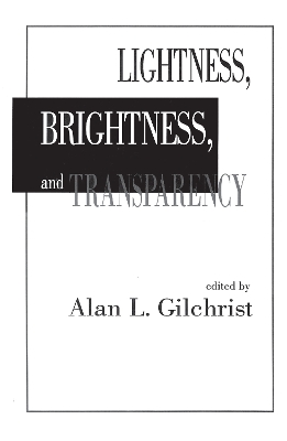 Lightness, Brightness, and Transparency by Alan L. Gilchrist